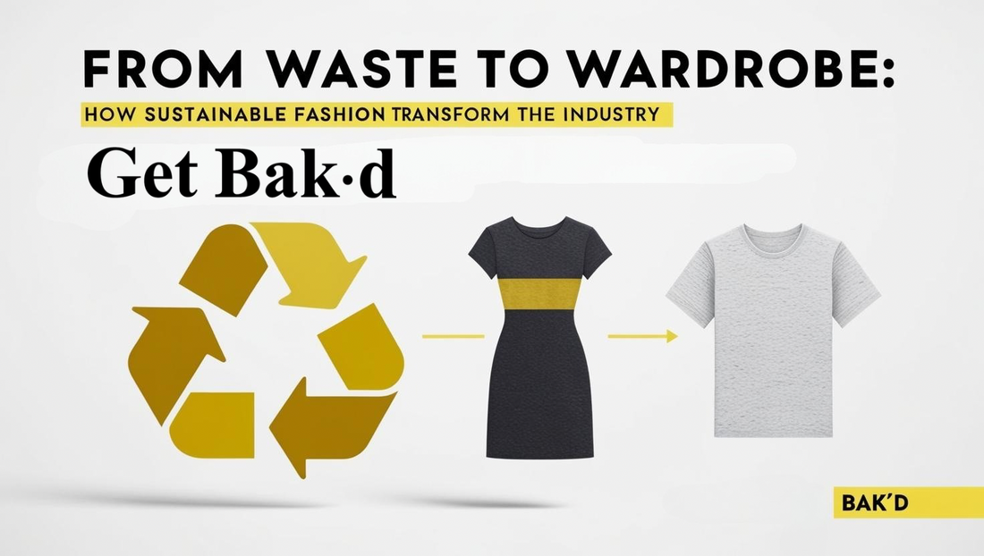 From Waste to Wardrobe: How Sustainable Fashion Transforms the Industry