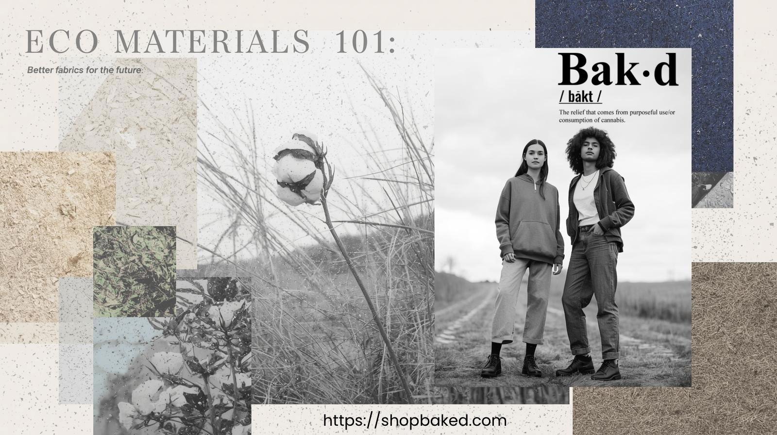 Eco Materials 101: Organic Cotton, Hemp & Recycled Fabrics – Shop Bak'd
